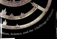 Islam science and the challenge of history