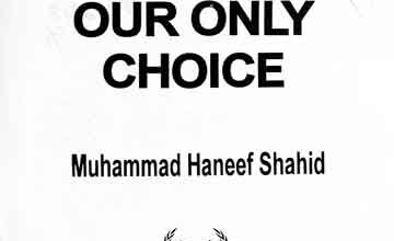 اسلام ہی ہمارا انتخاب کیوں 5 Why Islam is our only choice