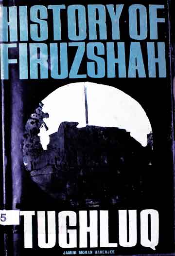 History of Feroz Shah Tughlaq