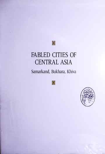 فسانوی شہر 1 Fabled Cities of Central Asia