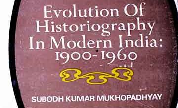Evolution of Historiography in Modern India