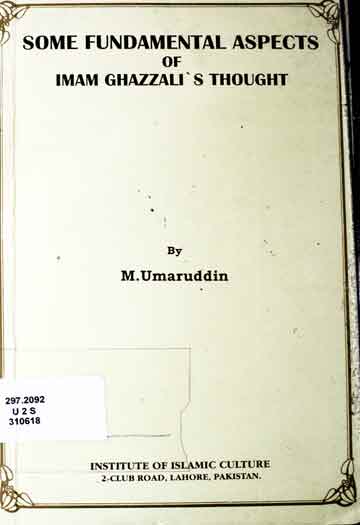 Some fundamental aspects of Imam Ghazzalis thought