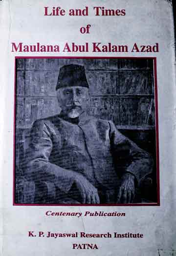 Life And Time of Molana Abul-Kalam Azad
