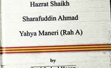 The life and teachings of Sufi Saint Hazrat Shaikh Sharafuddin Ahmad Yahya Maneri Rah